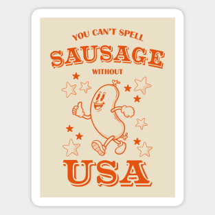 You Can't Spell Sausgage Without USA - Funny 4th of July Cookout Magnet